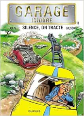 Garage Isidore - Tome 03 - Silence, on tracte